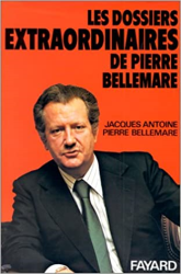 Les dossiers extraordinaires de Pierre Bellemare